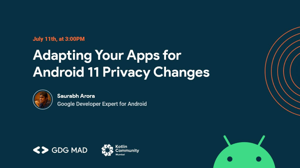 Saurabh Arora Google Developer expert for Android talks about privacy changes in Android 11